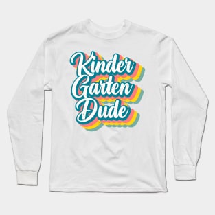 Kindergarten Dude Vintage Cool Long Sleeve T-Shirt